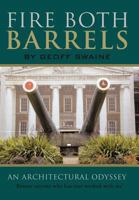 Fire Both Barrels: An Architectural Odyssey 142699446X Book Cover