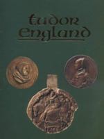 Tudor England: Archaeological and Decorative Art Collections in the Ashmolean Museum from Henry VII to Elizabeth I 185444140X Book Cover