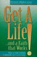 Get a Life!...and a Faith That Works: What an Early Christian Community Says to Us Today 0060669985 Book Cover