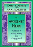 The Awakened Heart: Meditations on Finding Harmony in a Changing World (Inner Light Series) 091581174X Book Cover