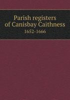 Parish Registers of Canisbay Caithness 1652-1666 5518715579 Book Cover