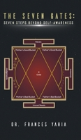The Seven Gates: Seven Steps Beyond Self-Awareness 1528916131 Book Cover