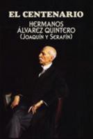 El Centenario: Comedia En Tres Actos (Classic Reprint) 1544718748 Book Cover