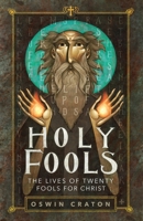 Holy Fools: The Lives of Twenty Fools for Christ 1955890676 Book Cover