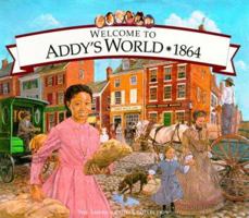Welcome to Addy's World · 1864: Growing Up During America's Civil War (American Girls Collection) 1562477714 Book Cover