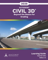 Autodesk Civil 3D 2026: Beyond the Basics for Grading (Imperial Units) 1967625360 Book Cover