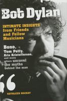 Bob Dylan: Intimate Insights from Friends and Fellow Musicians 0825673305 Book Cover