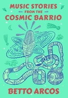 Music Stories from the Cosmic Barrio 6079178338 Book Cover