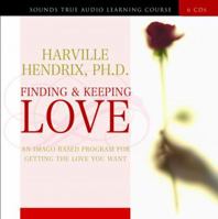 Finding and Keeping Love: An Imago-Based Program for Getting the Love You Want 1879323427 Book Cover