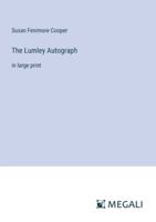 The Lumley Autograph: in large print 3387019432 Book Cover
