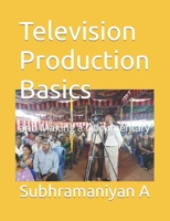 Television Production Basics: and Making a Documentary B0BTNXZ4JZ Book Cover