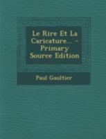 Le Rire Et La Caricature... 1017815585 Book Cover