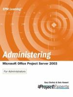 Administering Microsoft Office Project Server 2003 (Epm Learning) 1934240036 Book Cover