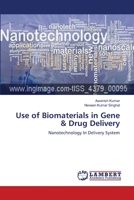 Use of Biomaterials in Gene & Drug Delivery: Nanotechnology In Delivery System 3659136794 Book Cover