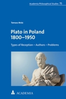 Plato in Poland 1800-1950: Types of Reception - Authors - Problems 3896659464 Book Cover