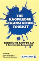 The Knowledge Translation Toolkit: Bridging the Know-Do Gap: A Resource for Researchers 8132105850 Book Cover