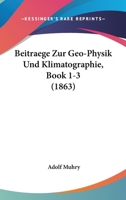 Beitraege Zur Geo-Physik Und Klimatographie, Book 1-3 (1863) 1168444756 Book Cover