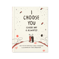 I Choose You (Every Day & Always) 1946873020 Book Cover