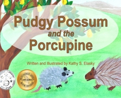 Pudgy Possum and the Porcupine 0578664135 Book Cover