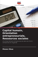 Capital humain, Orientation entrepreneuriale, Ressources sociales: et comportement entrepreneurial dans les micro-entreprises en Ouganda 620631765X Book Cover