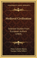 Medieval Civilization: Selected Studies from European Authors 1166616436 Book Cover