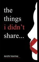 The things i didn't share... B0FDM8V53V Book Cover