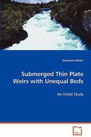 Submerged Thin Plate Weirs with Unequal Beds 3639060997 Book Cover