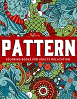 Pattern Coloring Books for Adults Relaxation: Gift Idea 1712424440 Book Cover