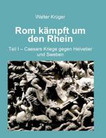 Rom kämpft um den Rhein (German Edition) 3746999812 Book Cover