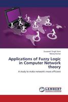 Applications of Fuzzy Logic in Computer Network Theory 3659426601 Book Cover