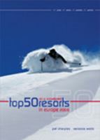 Top 50 Ski & Snowboard Resorts in Europe 2006 (Top 50) 0572031521 Book Cover