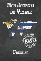 Mon Journal de Voyage Uruguay: 6x9 Carnet de voyage I Journal de voyage avec instructions, Checklists et Bucketlists, cadeau parfait pour votre s�jour � Uruguay et pour chaque voyageur. 1673943594 Book Cover