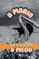 A Maria Que Dança Com O Medo (Portuguese Edition) 6560150585 Book Cover