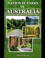 NATIONAL PARKS IN AUSTRALIA: Down Under's Most Magnificent Natural Wonders B0CGL36DZC Book Cover