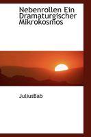Nebenrollen Ein Dramaturgischer Mikrokosmos 1110879997 Book Cover