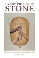 Every Precious Stone: The Building of New City Fellowship 179086464X Book Cover