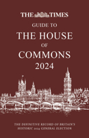 Times Guide to House of Hb: The Definitive Record of Britain's Historic 2024 General Election 0008726752 Book Cover