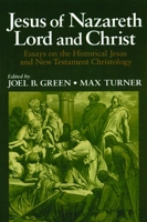 Jesus of Nazareth: Lord and Christ: Essays on the Historical Jesus and New Testament Christology 0802826660 Book Cover
