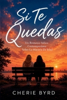 Si Te Quedas: Un Romance Sáfico Contemporáneo Sobre La Mayoría De Edad (Spanish Edition) B0H41YWQM6 Book Cover