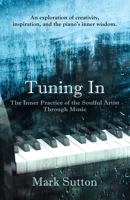 Tuning In: The Inner Practice of the Soulful Artist through Music 1961266105 Book Cover