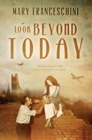 Look Beyond Today 1941713890 Book Cover