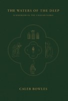 The Waters of the Deep: Submerged in the Unsearchable 0648931501 Book Cover