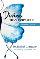 Divine Transformation: If not now, when? B0GDXKC4H3 Book Cover