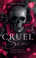 Cruel Sin - Sein Besitz, seine Regeln Enemies to Lovers Dark Mafia Romance: Sein Kodex verlangt meinen Tod, doch seine Augen versprechen etwas anderes ... (German Edition) 369090028X Book Cover