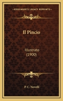 Il Pincio: Illustrato (1900) 114913688X Book Cover