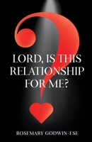 Lord, is this relationship for me? 1916060064 Book Cover