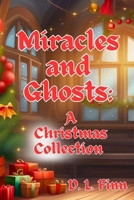 Miracles and Ghosts: A Christmas Collection B0DLT335T1 Book Cover