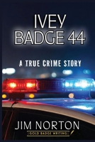 Ivey Badge 44 B0DTYLXCM5 Book Cover