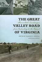 The Great Valley Road of Virginia: Shenandoah Landscapes from Prehistory to the Present 0813931908 Book Cover