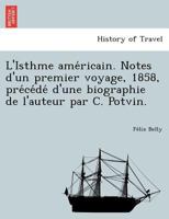 Isthme américain. Notes d'un premier voyage, 1858 2329103530 Book Cover